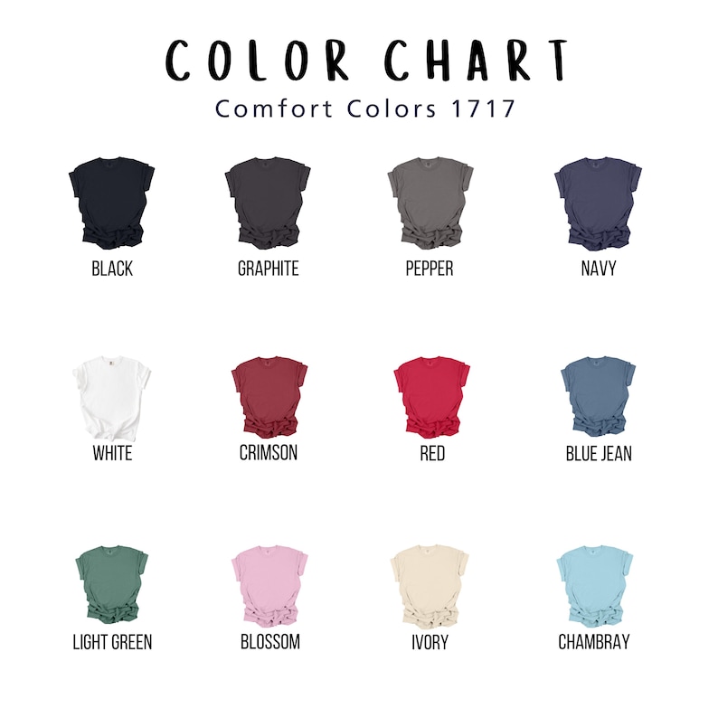 May include: A color chart displays various t-shirt colors, including black, graphite, pepper, navy, white, crimson, red, blue jean, light green, blossom, ivory, and chambray. The text "COLOR CHART" and "Comfort Colors 1717" are at the top.