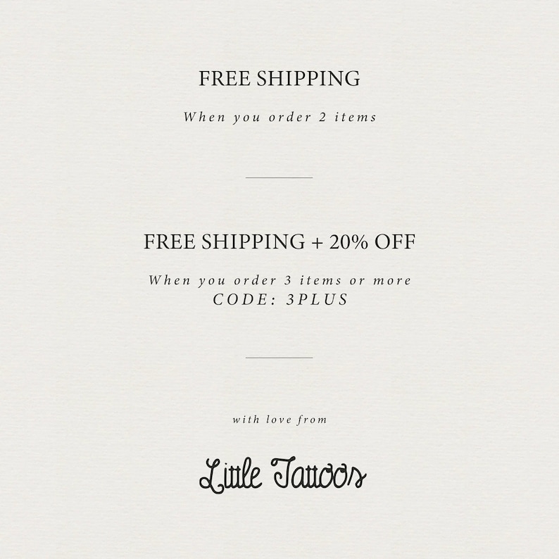 Pode incluir: Gr&aacute;fico de texto com as palavras "FREE SHIPPING" e "When you order 2 items". Abaixo disso, h&aacute; outro gr&aacute;fico de texto com as palavras "FREE SHIPPING + 20% OFF" e "When you order 3 items or more CODE: 3PLUS". Na parte inferior da imagem est&aacute; o texto "with love from Little Tattoos".