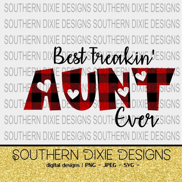 Best Aunt Ever SVG PNG Sublimation design |  best freakin aunt ever | Aunt design SVG | Buffalo Plaid Digital download