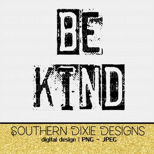 Be Kind, conception de sublimation, svg en détresse, fichier coupé en détresse, valentines jour imprimable png jpeg svg