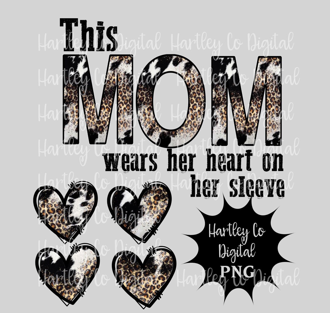 This Mom Wears Her Heart On Her Sleeve Png Printable Sublimation