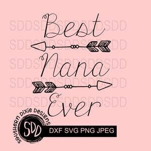Best Nana Ever svg, Nana, Cricut files, svg, nana svg files, best nana ever svg, nana cut file, dxf, i love my nana, worlds best nana svg