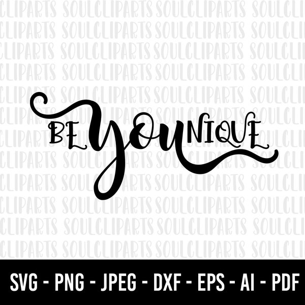 COD1076- Be you unique SVG, beautiful svg/quote svg/quote clipart /intelligent Svg/she is svg/commercial use/INSTANT DOWNLOAD