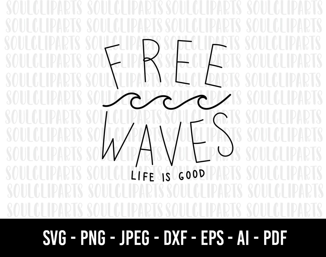 COD435 Free Waves Life is Good SVG, Sea Svg, Life is Better SVG, Beach