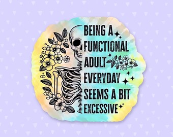 Being A Functional Adult Everyday Seems A Bit Excessive Sticker, Funny Quote Sticker, Adulting Sticker, Gift For Coworkers, Stocking Stuffer