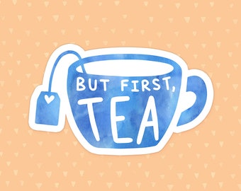 But First Tea Sticker, Tea Quote Sticker, Teacup Waterbottle Sticker, Watercolor Tumbler Sticker, Tea Addict Gift, Gift For Tea Lovers