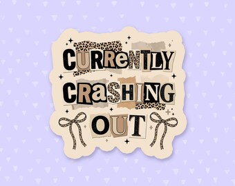 Currently Crashing Out Sticker, Funny Quote Sticker, Mental Health Quote, Anxiety Sticker, Depression Sticker, Leopard Print Sticker