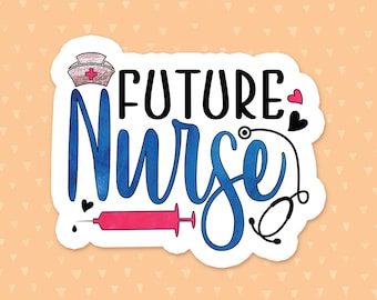 Nurse Quote Sticker, Future Nurse, Nursing Quote Sticker, Phone Case Sticker, Laptop Sticker, Waterproof Sticker, Gift For Nurses