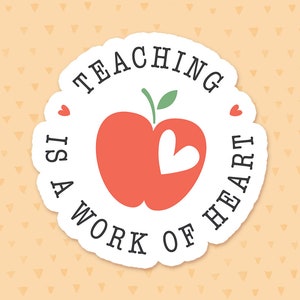 Teaching Is A Work Of Heart Sticker, Teacher Quote Sticker, Waterbottle Sticker, Educator Gift, Teacher Appreciation Gift, Gift For Teachers