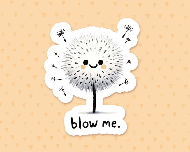 Blow Me Sticker, Funny Flower Quote, Dandelion Sticker, Funny Sticker, Sarcastic Gift For Coworker, Funny Gift For Husband image 1