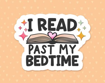 I Read Past My Bedtime Sticker, Funny Reading Quote Sticker, Book Nerd Sticker, Bookworm Waterbottle Sticker, Gift For Book Lovers