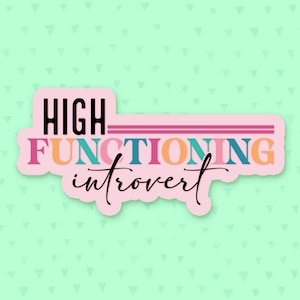 High Functioning Introvert Sticker, Funny Quote Sticker, Sarcastic Sticker, Mental Health Sticker, Anxiety Sticker, Gift For Best Friend