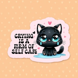 Crying Is A Form Of Self Care Sticker, Funny Quote Sticker, Mental Health Sticker, Introvert Sticker, Anxiety Sticker, Dark Humor Sticker
