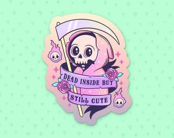 Dead Inside But Still Cute Sticker, Funny Quote Sticker, Mental Health Quote, Skeleton Sticker, Dark Humor Sticker, Meme Sticker