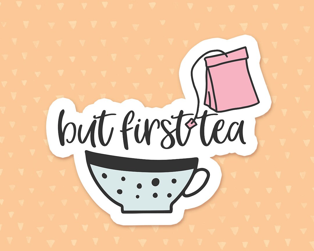 But First Tea Sticker, Tea Quote Sticker, Teacup Waterbottle Sticker ...