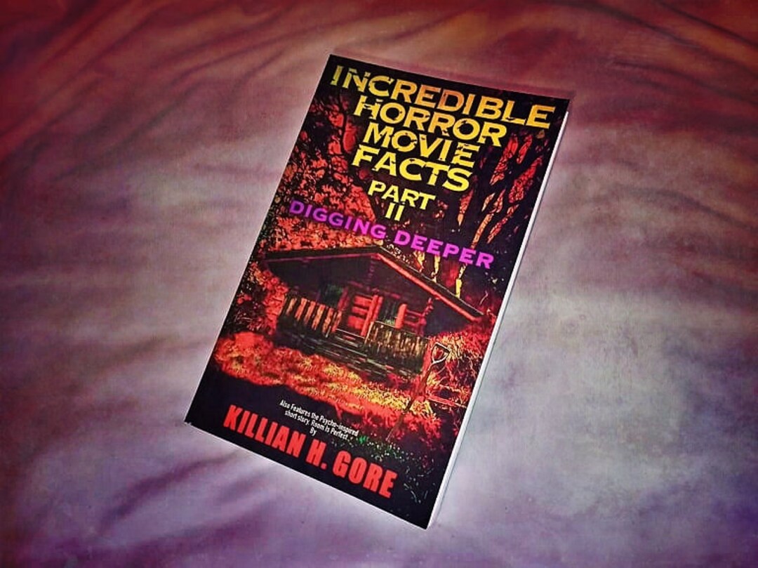 Incredible Horror Movie Facts Part II: Digging Deeper by Killian H. Gore  SIGNED COPY - Etsy