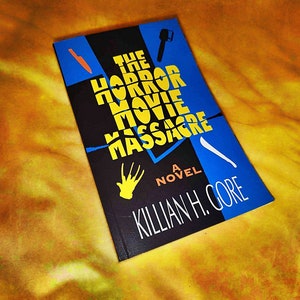 The Horror Movie Massacre by Killian H. Gore SIGNED COPY