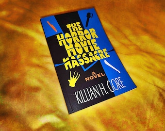 The Horror Movie Massacre by Killian H. Gore SIGNED COPY