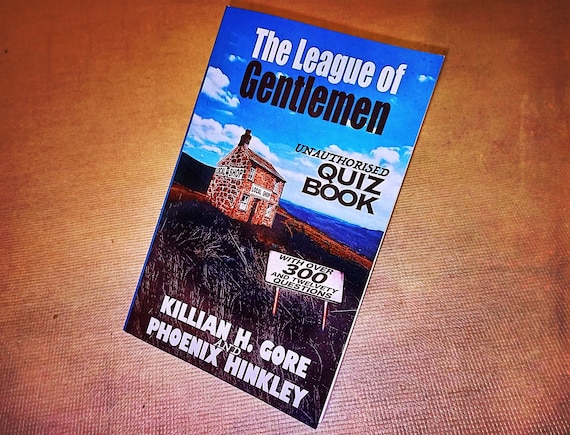 The League of Gentlemen Unauthorised Quiz Book by Killian H. Gore and Phoenix Hinkley SIGNED COPY