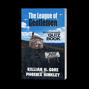 May include: A book cover with a blue sky and white clouds in the background. The book is titled "The League of Gentlemen Unauthorised Quiz Book" with a small stone building in the foreground. The book cover also includes the text "With over 300 and twelvevety questions" and the authors' names "Killian H. Gore and Phoenix Hinkley".