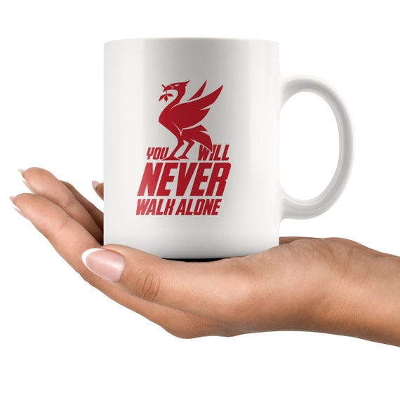 You Will Never Walk Alone Mug Liverpool Fc Mug Gift Ynwa Etsy