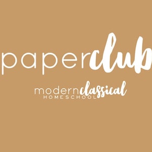 May include: White text on a brown background reads "paperclub modern classical homeschool".