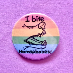 I bite homophobes/transphobes badge - anti homophobia badge - anti transphobia badge - gay badge - trans badge - pride badge - lgbt badge