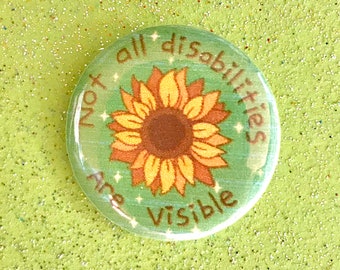 Not all disabilities are visible badge - disability badge - neurodiversity badge - hidden disability badge - chronic illness badge - 3x3 cm