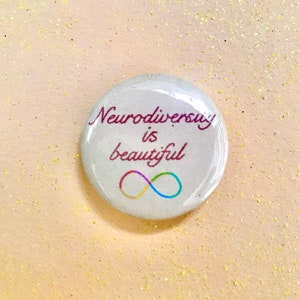 Neurodiversity Is Beautiful Badge - 3x3 cm - Neurodiversity Pin - Mental Health Badges - Autism Badges - Autistic Pride - ADHD Badges