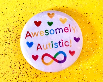Awesomely autistic badge - autistic badge  - autistic pin - autism badge - autism pin - neurodivergent badge - neurodiversity badge