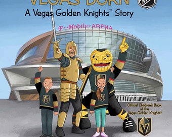 VEGAS BORN A Vegas Golden Knights Story: The official children's book of the Vegas Golden Knights