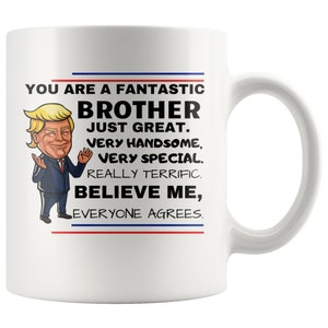 Trump Brother Mug, funny trump gift, funny brother gift, brother mug, brother birthday, best brother, brother gift, brother present
