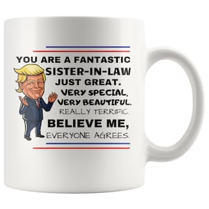 Trump Sister In Law Mug, funny trump gag gift, Sister-in-law gift, in law wedding gift, wedding gift,Sister in law gift idea, new sister