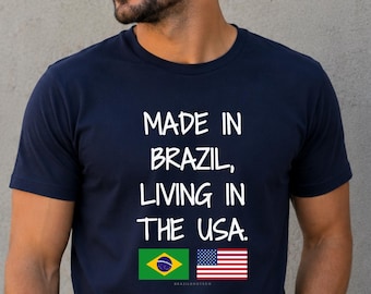 Brazilian American Pride T-Shirt, Made In Brazil Living In USA Slogan Tee, Dual Flag Graphic Top, Immigrant Identity Unisex Cotton Shirt