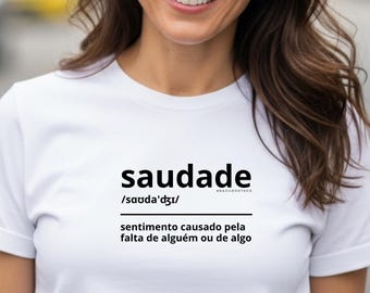 Saudade Definition Shirt, Brazilian Portuguese Word Tee, Nostalgia Graphic Top, Unisex Cotton Tshirt, Brazil Pride Gift, Expat Longing Tee