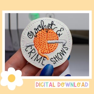 Crochet and Shows Feltie Digital Download - ITH Embroidery Design