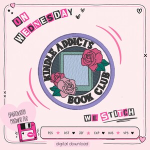 May include: A pink and purple embroidery machine file design with the text "ON WEDNESDAY" at the top. The design features a circular emblem with "KINDLE ADDICTS BOOK CLUB" and roses. A pink floppy disk with a kiss graphic is on the left.