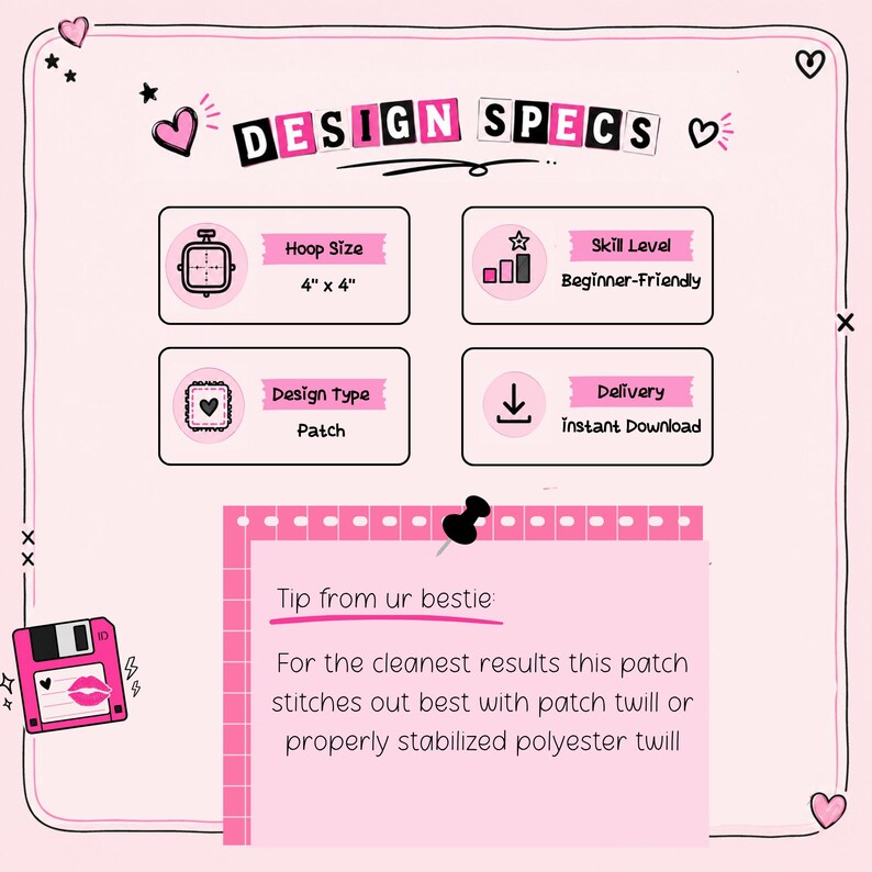 May include: A pink graphic with the text "DESIGN SPECS" and information about a patch design. Details include a 4" x 4" hoop size, beginner-friendly skill level, patch design type, and instant download delivery. A note says, "Tip from ur bestie."