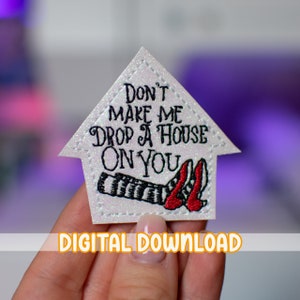 Drop a House Feltie Embroidery Design