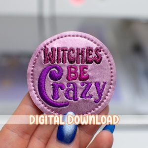 Witches Be Crazy Feltie Embroidery Design