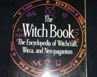 The Witch Book The Encyclopedia of Witchcraft, Wicca and Neopaganism by Raymond Buckland