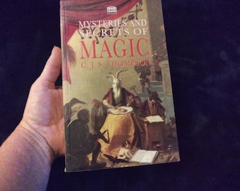 Mysteries and Secrets of Magic by C.J.S Thompson