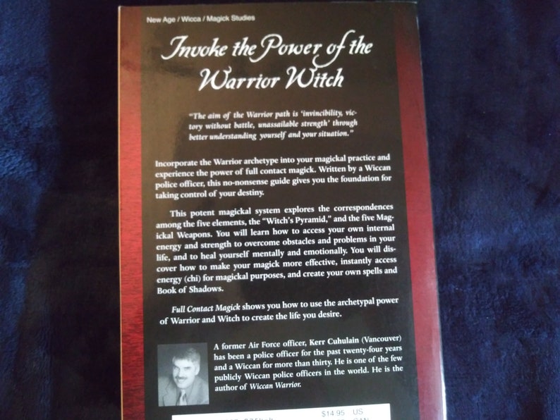 May include: Book cover for "Invoke the Power of the Warrior Witch" by Kerr Cuhulain. The cover features a dark background with gold lettering and a photo of the author. The text on the back cover describes the book as a guide to "full contact magick" and how to access your own internal energy and strength.