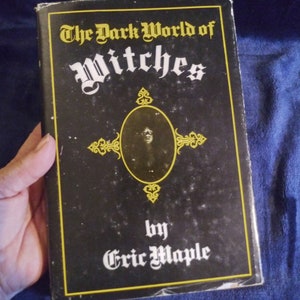 The Dark World of Witches by Eric Mapel-Rare hard cover edition.