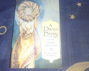 A Druid's Herbal for the Sacred Earth Year (Original edition) by Ellen Evert Hopman
