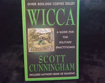 Scott Cunningham-Highly Recommended~Wicca: A Guide for the Solitary Practitioner