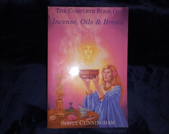 Rare Edition-The Complete Book of Incense, Oils and Brews by Scott Cunningham