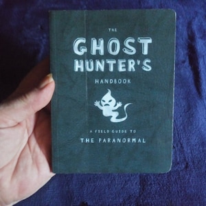 The Ghost Hunter&#39;s Handbook: A Field Guide to the Paranormal by Lori Summers