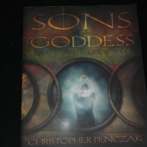 Christopher Penczak-Sons Of The Goddess a Young Mans Guide To Wicca
