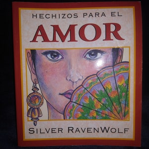 Hechizos Para El Amor-Silver Raven Wolf-Spells for Love-Love Spells by Silver Ravenwolf-Spanish Edition